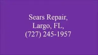 Sears Repair, Largo, FL, (727) 245-1957