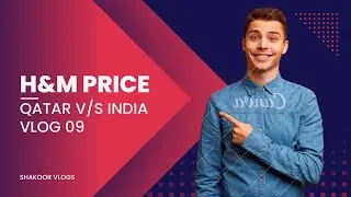 H&M Price Qatar V/S India || Vlog 09 || Shakoor Vlogs #H&M #qatar