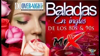 BALADAS EN INGLES RETRO MIX DJ OVER NIGHT