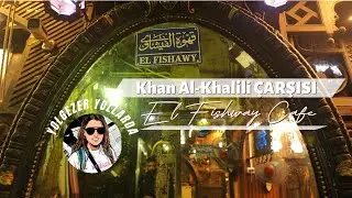 EL-FISHAWY - Mutlaka Görmeniz Gereken Kahire'nin en Meşhur Kahvecisi