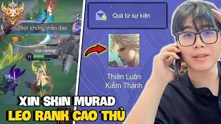 VUX GỌI ĐIỆN CHO GARENA XIN SKIN MURAD THIÊN LUÂN KIÊM THÁNH VÀ LEO LÊN RANK CAO THỦ ĐẦU MÙA