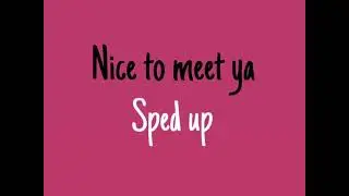 Nice to meet ya- Niall Horan (sped up)
