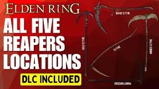 How to Get All Five Reapers in Elden Ring | Location Guide