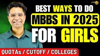 Best Ways To Do MBBS In 2025 For Girls ➡️ Girl Quota In NEET , Expected Cutoff , Women MBBS Colleges