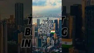 Top 10 Tallest Building in India 2024🇮🇳 | #mumbai #shorts #trending #india नया BHARAT
