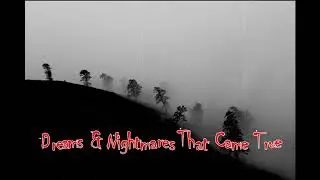 Dreams & Nightmares That Came True - TalesFromTheAbyss87