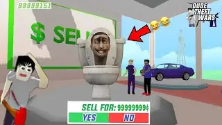 Selling Skibidi Toilet🚽 for Unlimited Money in Dude Theft Wars