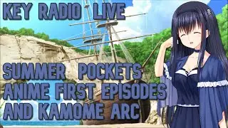 Key Radio Live! Summer Pockets Anime Discussion ~ Kamome Arc