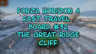 Forza Horizon 4 Fast Travel Board #32 The Great Ridge Cliff