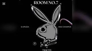 Room no.7 - Dj Spuzza x Shax Champion x 7 Shots 