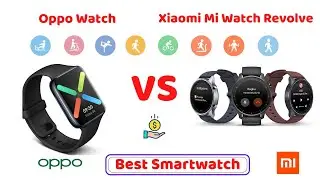 Oppo watch vs Mi watch revolve Full Comparison - 👌 Best Smartwatch, Wi-Fi, Tracking modes and Speed