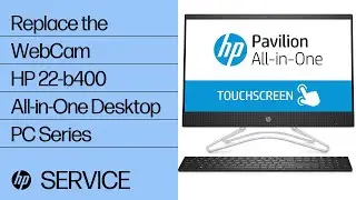 Replace the WebCam | HP 22-b400 All-in-One Desktop PC Series | HP