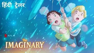 The Imaginary | Official Hindi Trailer | Netflix Original Film