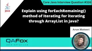 forEachRemaining() method of Iterator for iterating ArrayList (Core Java Interview Question #316)