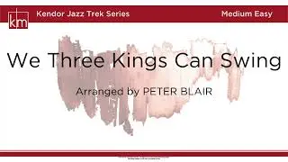 We Three Kings Can Swing - Arranged by Peter Blair