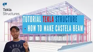 Tekla Structure - Balok Castela Beam and Component