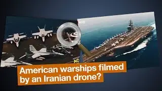 DEBUNKED &ndash; was an Iranian drone filming American warships?