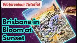Painting Urban Australia in Watercolour | Brisbane in Bloom at Sunset Demo