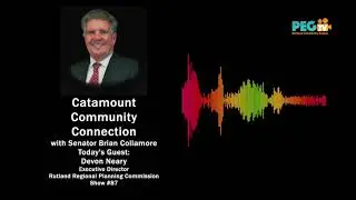 Catamount Community Connection with Senator Brian Collamore and Guest Devon Neary - Show #87