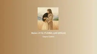 Mateo 21:12 (TUMBA LAS MESAS) Cover By Dayra Castro 