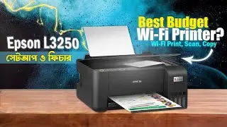 Epson L3250 Printer সেটআপ ও ফিচার | Best Budget Wi-Fi Printer?