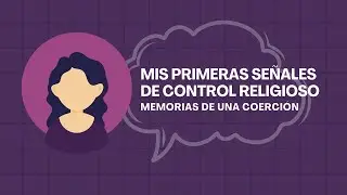 Mis primeras se&ntilde;ales de control religioso | Memorias de una coerci&oacute;n podcast
