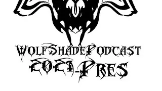 WolfShadePodcast Ep 77(Season 4 EP 0) With Alex Hernandez