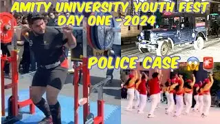 Amity University youth fest day one -2024| Police case ho gyea fest ma| Amity university|Girls dance