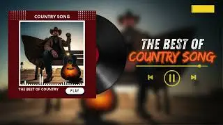 The Best of Country Song of All Time 🤠 Legendary Country Favorites