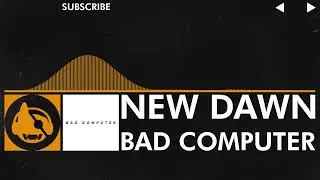 [House] - Bad Computer - New Dawn