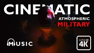 CINEMATIC WAR Music 4K |ATMOSPHERIC | MILITARY | WARNING | ANXIETY | CONCERN | FEAR | WARLIKE vol. 2