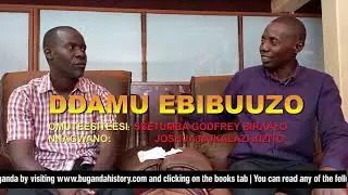 WUZI Z'OBULAMU | DDAMU EBIBUZO | JOSHUA MUKALAZI KIZITO | BUGANDA HISTORY & CULTURE