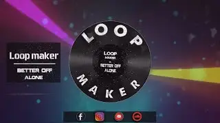 𝐋𝐨𝐨𝐩 𝐦𝐚𝐤𝐞𝐫  - 𝐁𝐞𝐭𝐭𝐞𝐫 𝐎𝐟𝐟 𝐀𝐥𝐨𝐧𝐞 ( 𝐬𝐡𝐨𝐫𝐭 𝐯𝐞𝐫𝐬𝐢𝐨𝐧 )