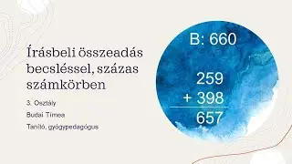 Matematika 3.- I./1.Írásbeli összeadás százas számkörben, tízes átlépéssel, becsléssel