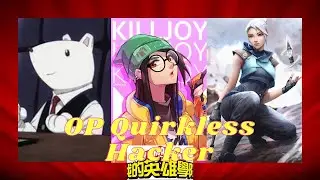 OP Quirkless Hacker Fem. Izumi as KillJoy | Episode 8 | Valorant Agent: Jett |