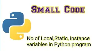 Number of static, instance,local variable in any python Program