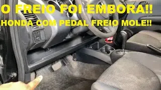 V2- CARRO COM POUCO FREIO PEDAL FREIO DESCENDO MOLE SEM PRESS&Atilde;O FIT CITY CIVIC HRV/CAUSA E SOLU&Ccedil;&Atilde;O!
