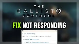 How to FIX The Callisto Protocol  Has Stopped Working Error / Not Responding