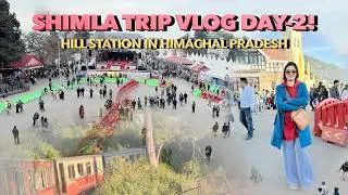 Shimla Trip Vlog Day-2/ Shimla Trip/ Amazing Place Shimla/Hill station in Himachal Pradesh