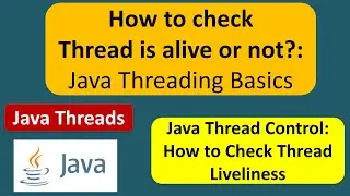 How to check Thread is alive or not? | Java Threads