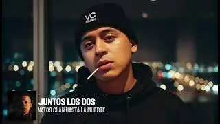 Juntos los dos - Vatos Clan