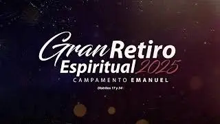 🔹 Gran Retiro Espiritual Campamento Emanuel | Domingo Tarde | Distrito 17 y 34