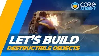 Let's Build Destructible Objects - Core Academy Livestream Tutorial