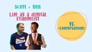 YC Conversations - Digital Evangelism (with Ben Cutting)