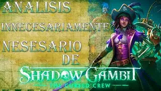 analisis innecesariamente necesario de shadow gambit the cursed crew
