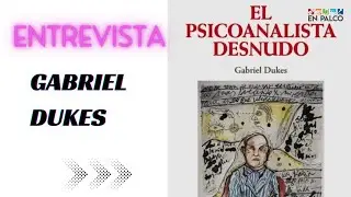 Entrevista a GABRIEL DUKES, autor de la novela 