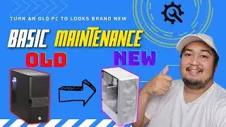 TURN AN OLD PC TO LOOKS BRAND NEW ( BASIC MAINTENANCE)
