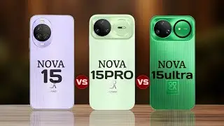 Nova 15 vs Nova 15 Pro vs Nova 15 Ultra | Ultimate Huawei Comparison