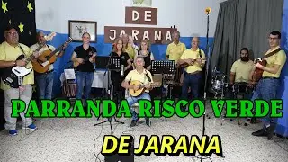 PARRANDA RISCO VERDE DE JARANA-11 TEMAS-28-03-2023