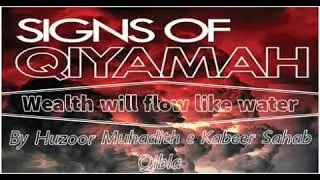 Sign of Qiyamah - Wealth will flow like Water